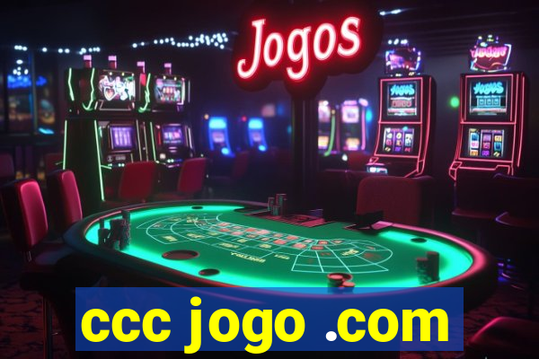 ccc jogo .com