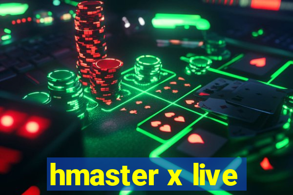 hmaster x live