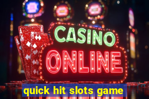 quick hit slots game