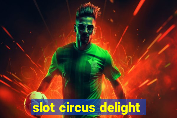 slot circus delight