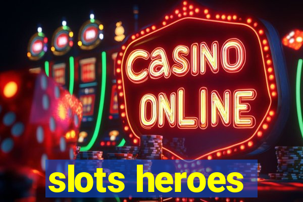 slots heroes