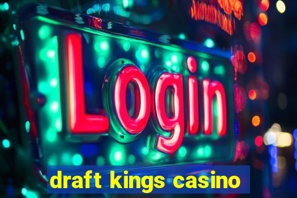 draft kings casino