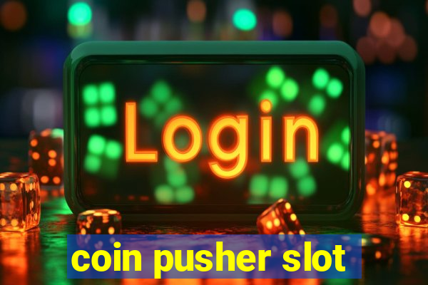 coin pusher slot