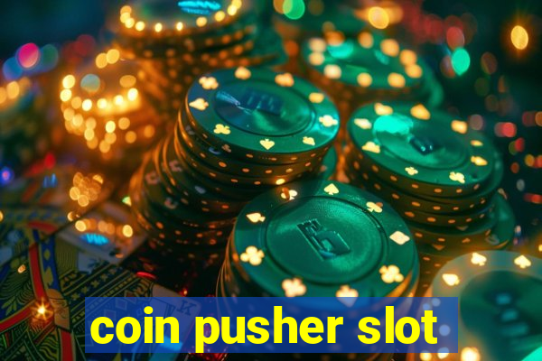 coin pusher slot