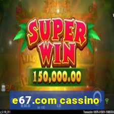 e67.com cassino