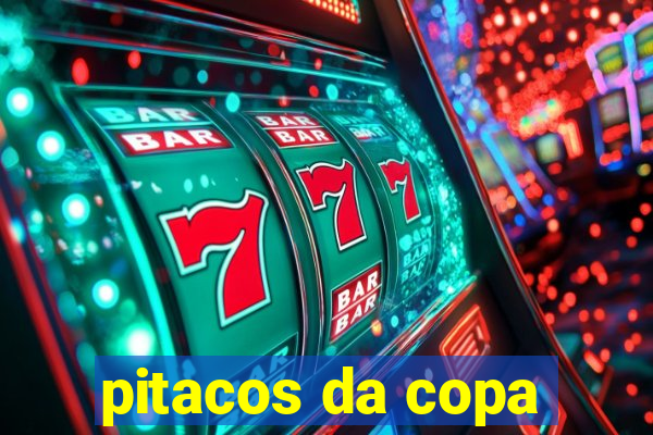 pitacos da copa