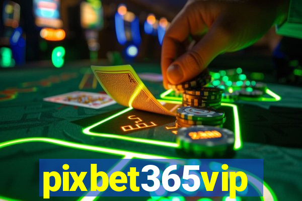 pixbet365vip