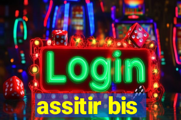 assitir bis