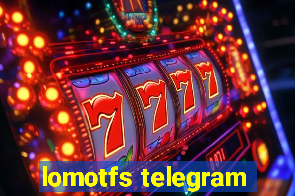 lomotfs telegram