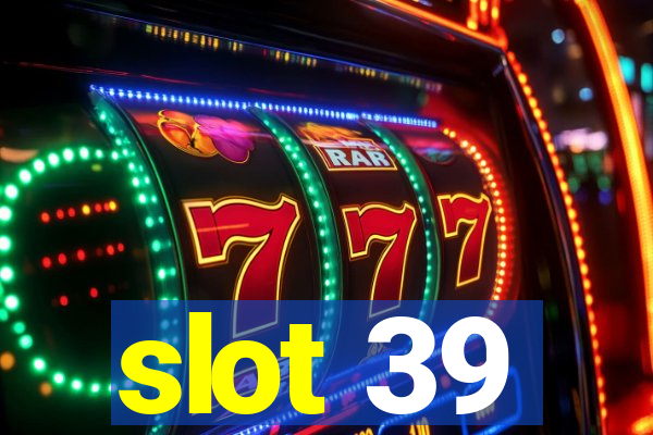 slot 39