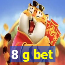 8 g bet