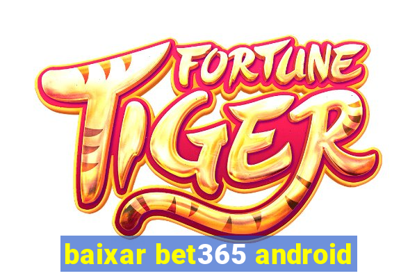 baixar bet365 android