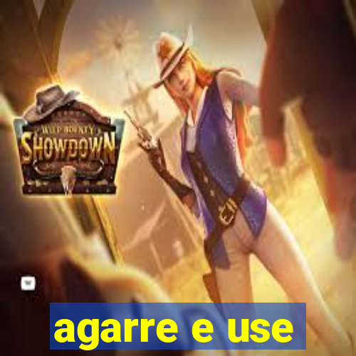 agarre e use