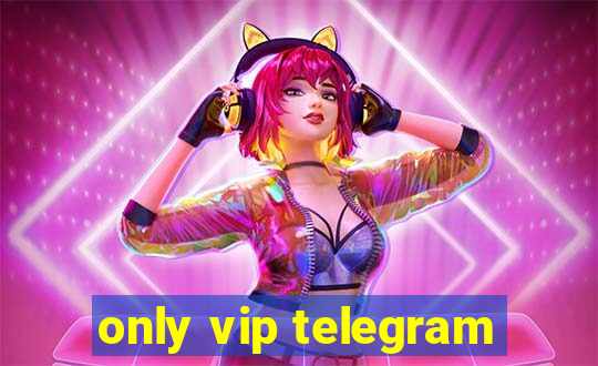 only vip telegram