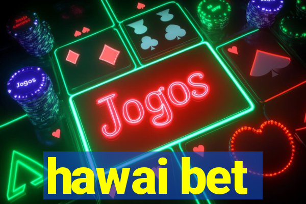 hawai bet