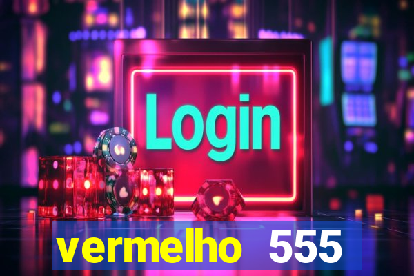 vermelho 555 plataforma de jogos