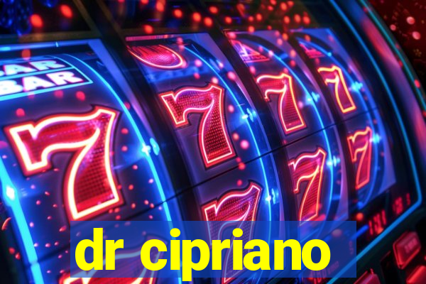 dr cipriano