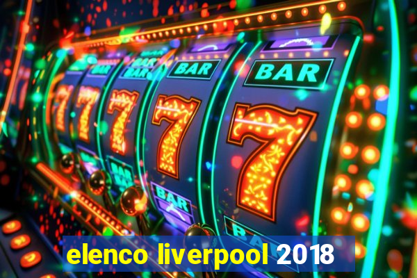 elenco liverpool 2018