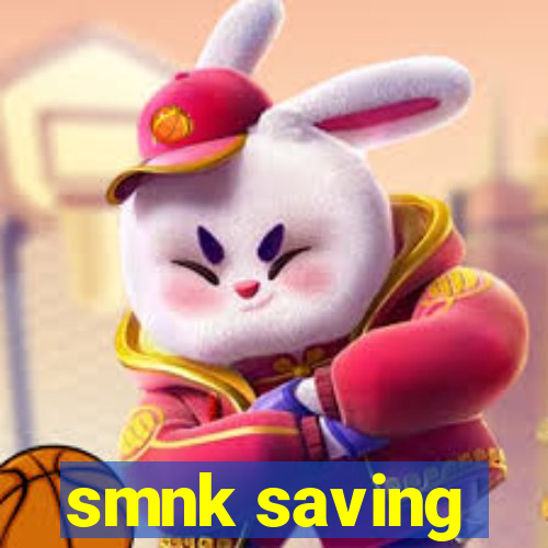 smnk saving