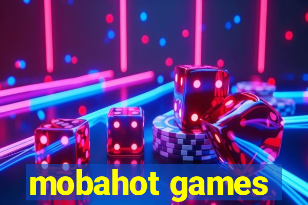 mobahot games