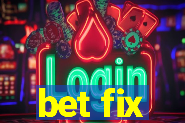 bet fix