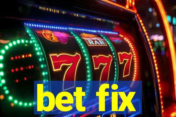 bet fix