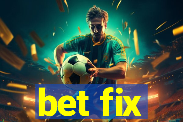 bet fix