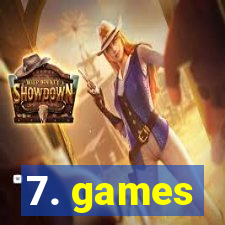 7. games