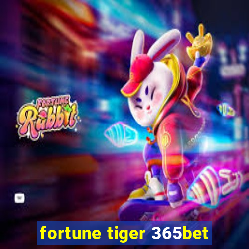 fortune tiger 365bet