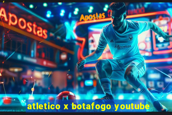 atletico x botafogo youtube