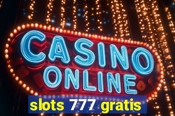 slots 777 gratis