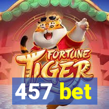 457 bet