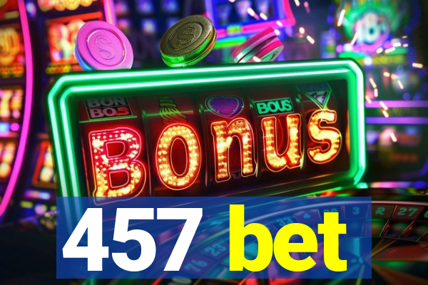 457 bet