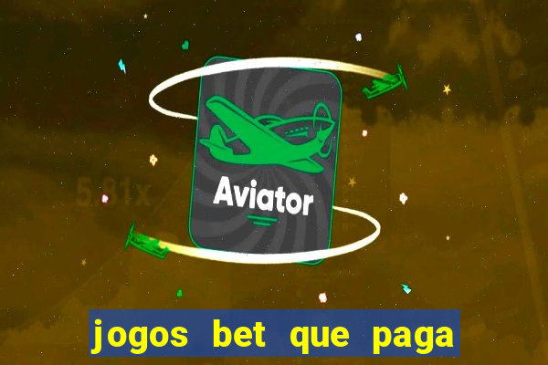 jogos bet que paga no cadastro