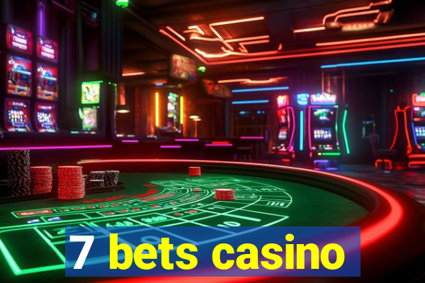 7 bets casino