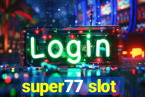 super77 slot