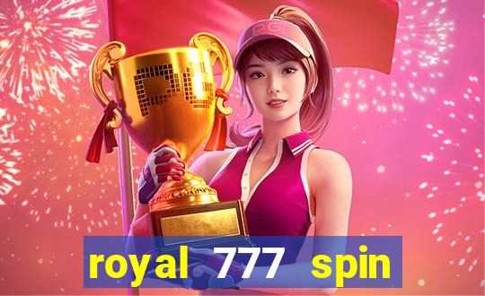 royal 777 spin slot game