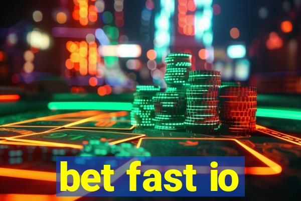 bet fast io