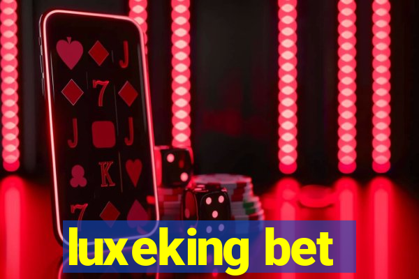 luxeking bet