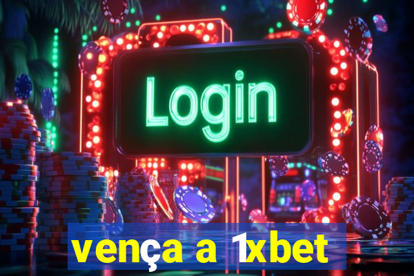 vença a 1xbet