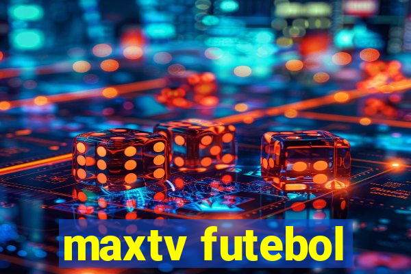 maxtv futebol