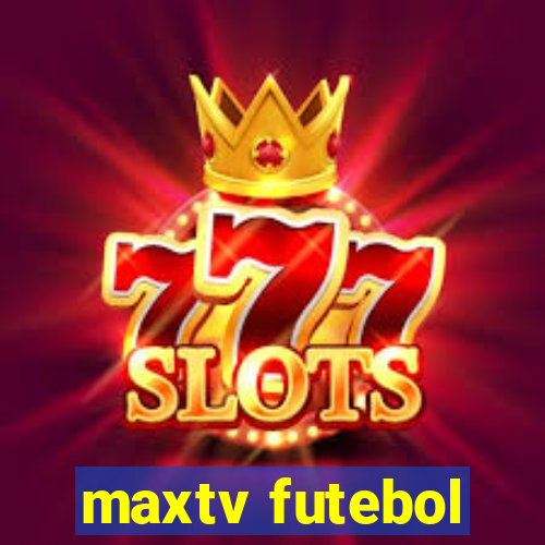 maxtv futebol