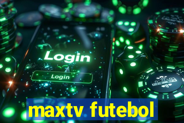 maxtv futebol