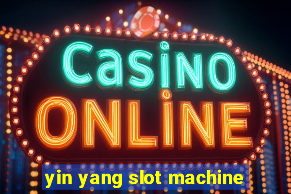 yin yang slot machine