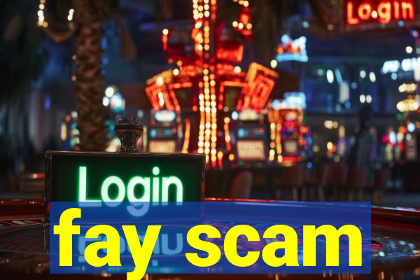 fay scam