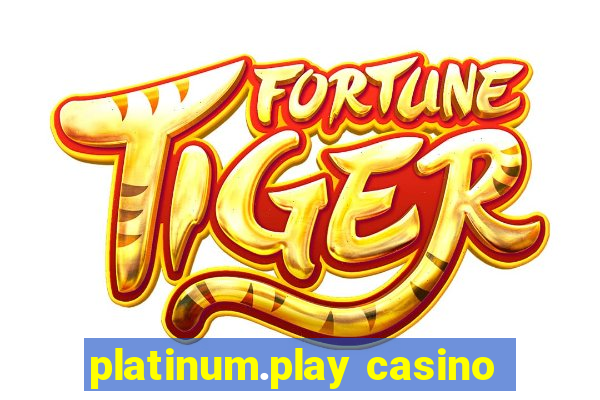 platinum.play casino