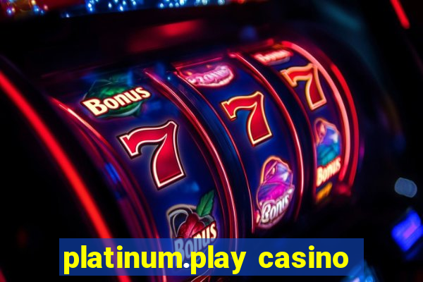 platinum.play casino