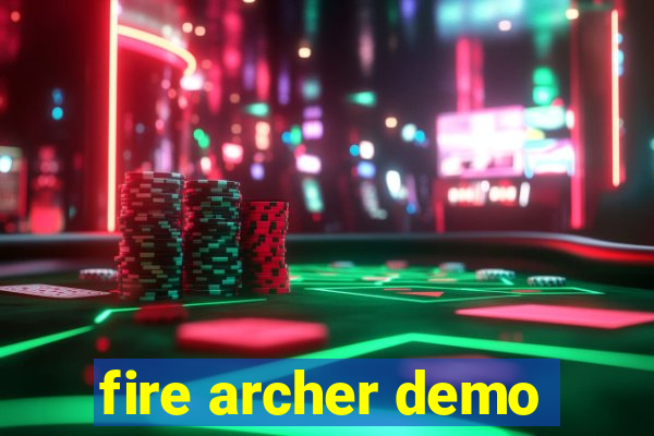 fire archer demo