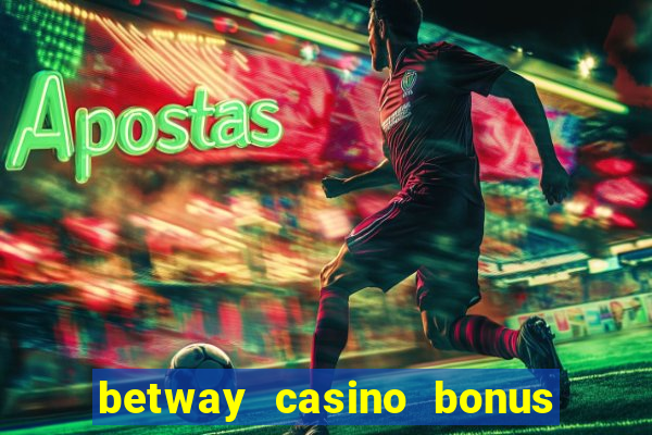 betway casino bonus terms and conditions