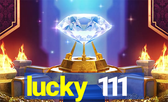 lucky 111